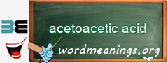WordMeaning blackboard for acetoacetic acid